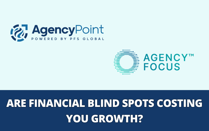 AgencyFocus + AgencyPoint Webinar: Are Financial Blind Spots Costing You Growth?